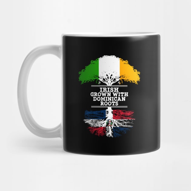 Irish Grown With Dominican Republic Roots - Gift for Dominican With Roots From Dominican Republic by Country Flags